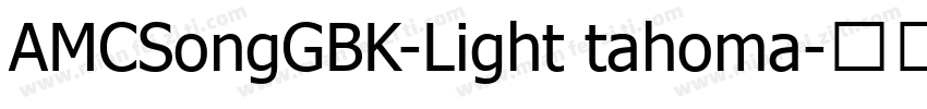 AMCSongGBK-Light tahoma字体转换